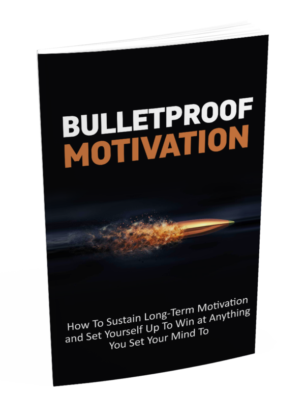 Bulletproof Motivation